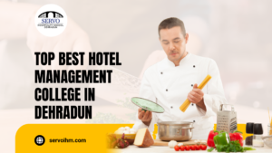 Top Best Hotel Management College in Dehradun