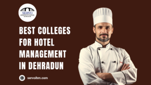 best colleges for hotel management in Dehradun