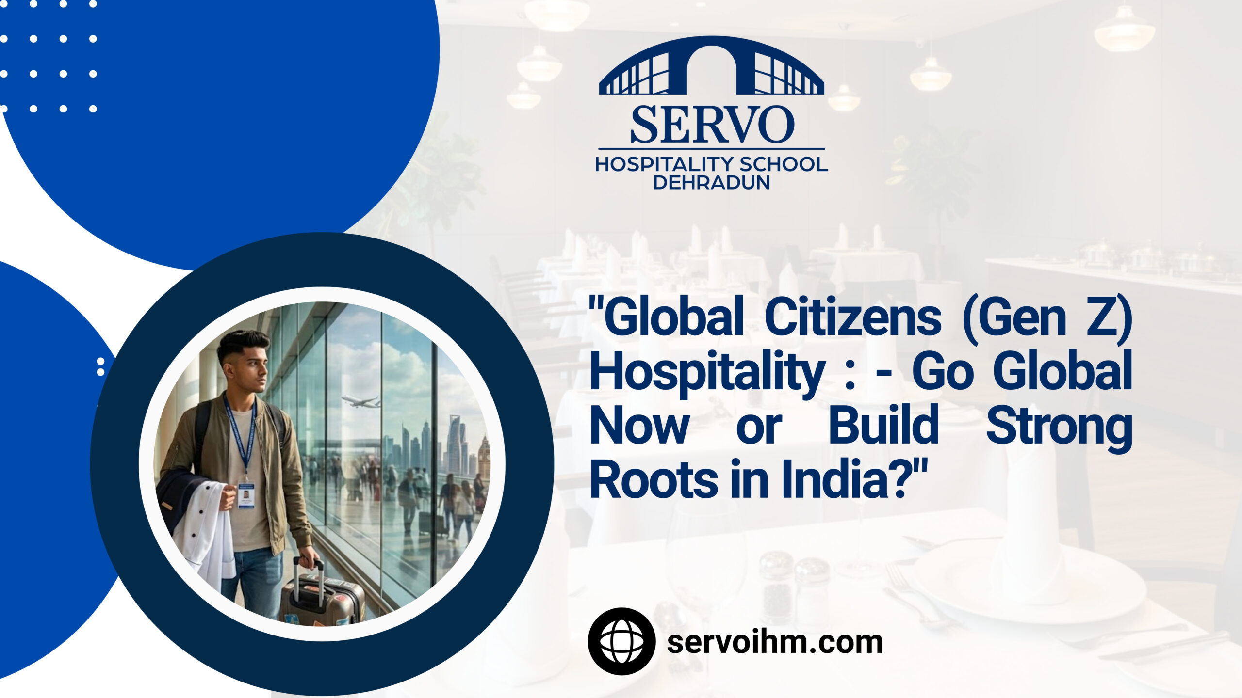 Global Citizens (Gen Z) Hospitality - Go Global Now or Build Strong Roots in India (2)