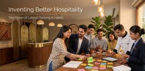 Inventing Better Hospitality The Power of Lateral Thinking