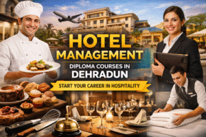Hotel Management Diploma Courses in Dehradun