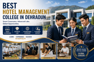 Best Hotel Management College in Dehradun